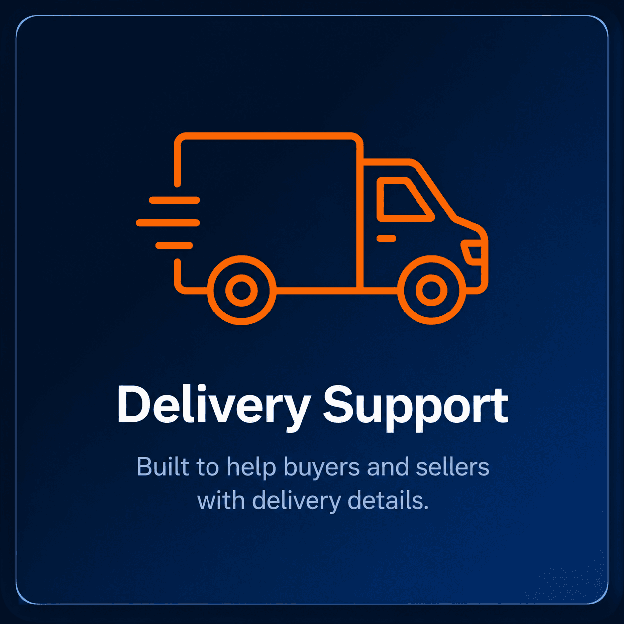 Delivery Support — Built to help buyers and sellers with delivery details.