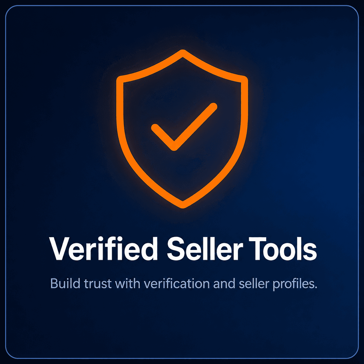 Verified Seller Tools — Build trust with verification and seller profiles.